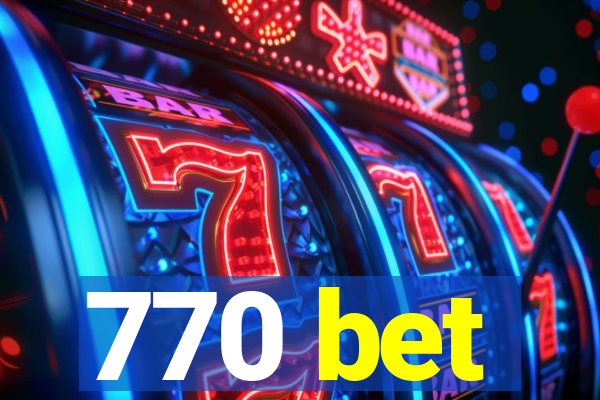 770 bet